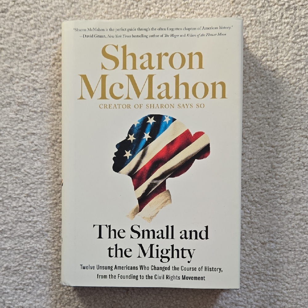 The Small and the Mighty Hard Cover Book by Sharon McMahon